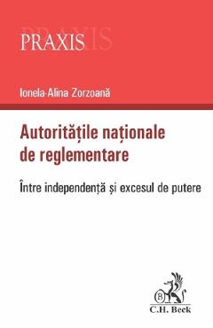 Poza produsului Autoritatile nationale de reglementare. Intre independenta si excesul de putere - Ionela-Alina Zorzoana