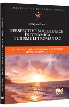 Perspective sociologice in dinamica turismului romanesc - Georgiana Oprescu