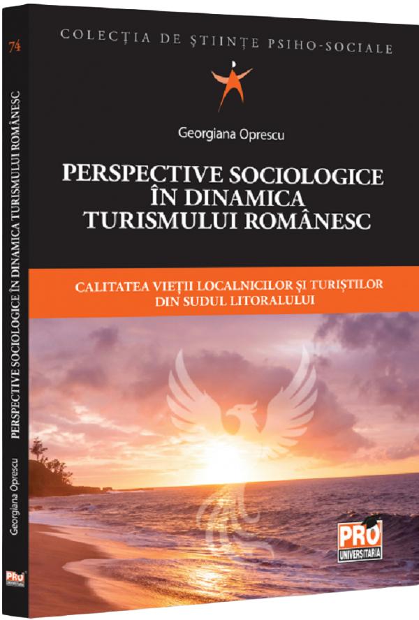 Perspective sociologice in dinamica turismului romanesc - Georgiana Oprescu