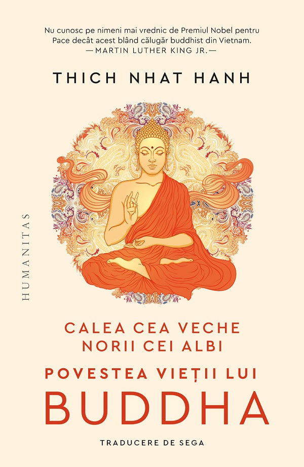 Calea cea veche, norii cei albi. Povestea vietii lui Buddha - Thich Nhat Hanh