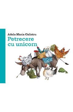 Poza produsului Petrecere cu unicorn - Adela Maria Calistru