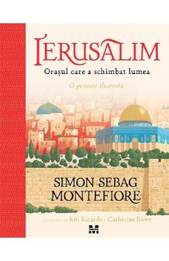 Poza produsului Ierusalim. Orasul care a schimbat lumea - Simon Sebag Montefiore