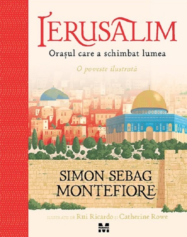 Ierusalim. Orasul care a schimbat lumea - Simon Sebag Montefiore