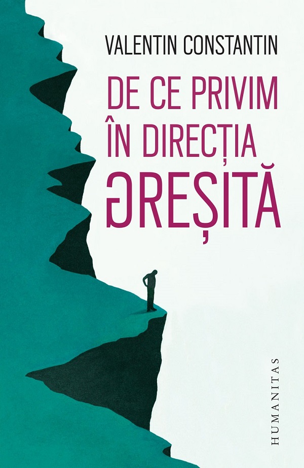 De ce privim in directia gresita - Valentin Constantin