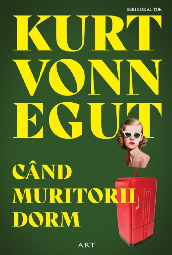 Cand muritorii dorm - Kurt Vonnegut