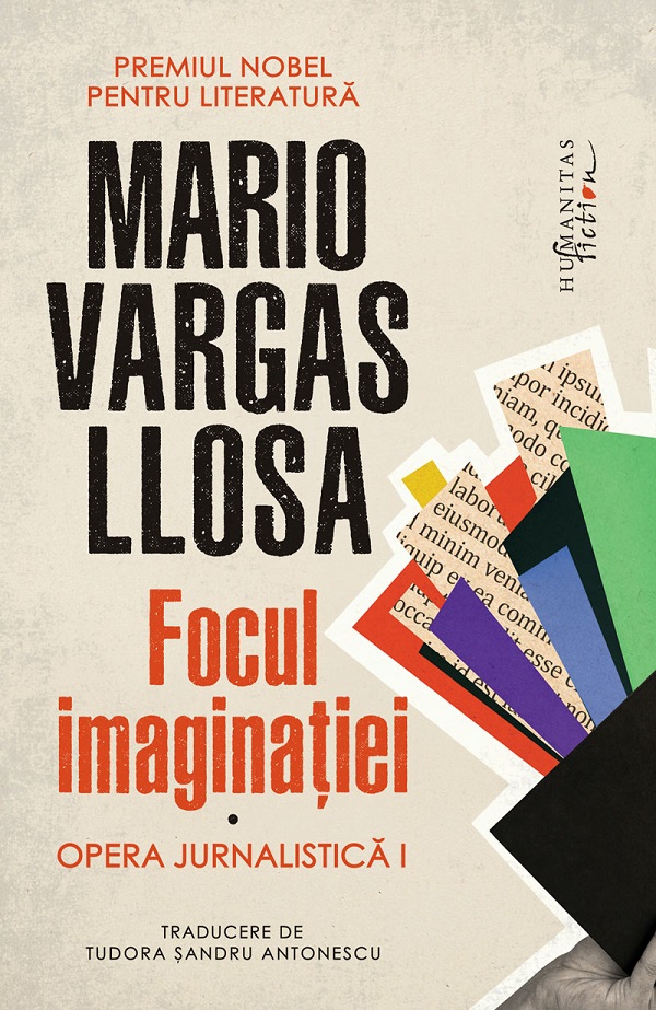 Focul imaginatiei. Opera jurnalistica I - Mario Vargas Llosa