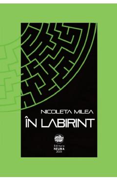 Coperta cărții 'În labirint - Nicoleta Milea'