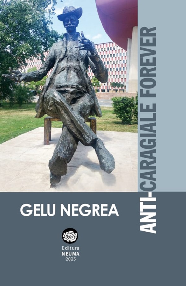 Anti-Caragiale forever - Gelu Negrea