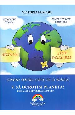 Poza produsului Scrieri pentru copii de la bunica Vol.9: Sa ocrotim planeta! Ed.3 - Victoria Furcoiu