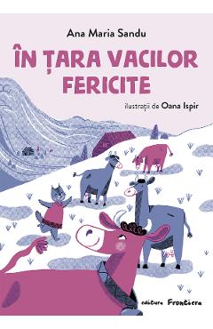 Coperta cărții 'În țara vacilor fericite - Ana Maria Sandu'