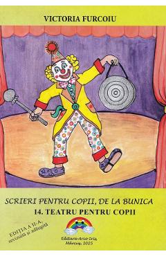 Poza produsului Scrieri pentru copii de la bunica Vol.14: Teatru pentru copii Ed.2 - Victoria Furcoiu
