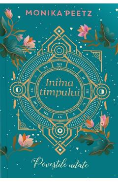 Poza produsului Povestile uitate. Seria Inima timpului Vol.3 - Monika Peetz
