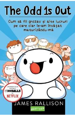 Poza produsului The Odd 1s Out: Cum sa fii grozav si alte lucruri pe care clar le-am invatat maturizandu-ma - James Rallison