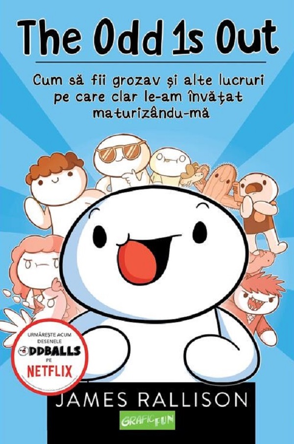 The Odd 1s Out: Cum sa fii grozav si alte lucruri pe care clar le-am invatat maturizandu-ma - James Rallison