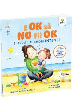 Poza produsului E ok sa nu fii ok. Si adultii au sentimente intense - Danielle Sherman Lazar