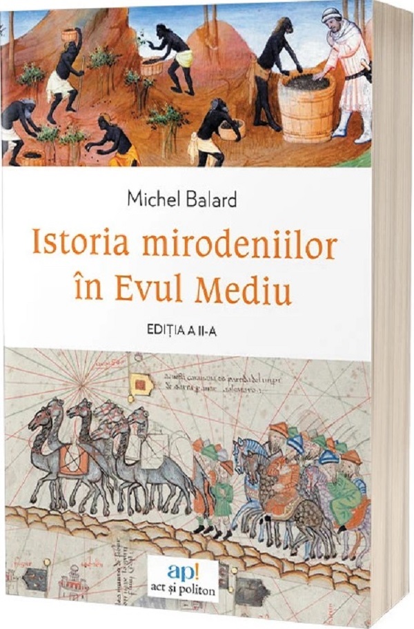 Istoria mirodeniilor in Evul Mediu Ed.2 - Michel Balard