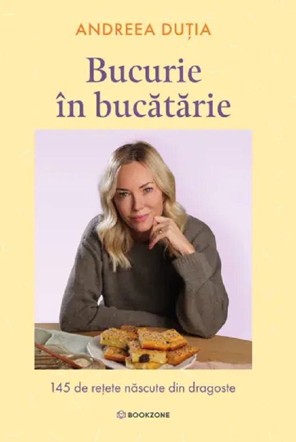 Bucurie in bucatarie - Andreea Dutia