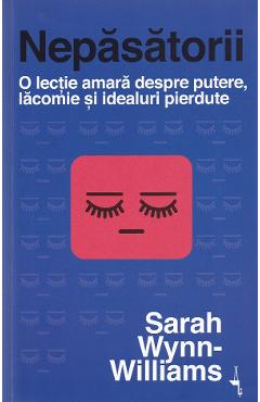 Poza produsului Nepasatorii - Sarah Wynn-Williams