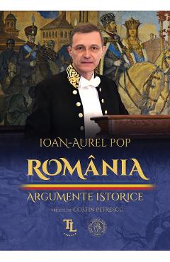 Poza produsului Romania. Argumente istorice - Ioan-Aurel Pop