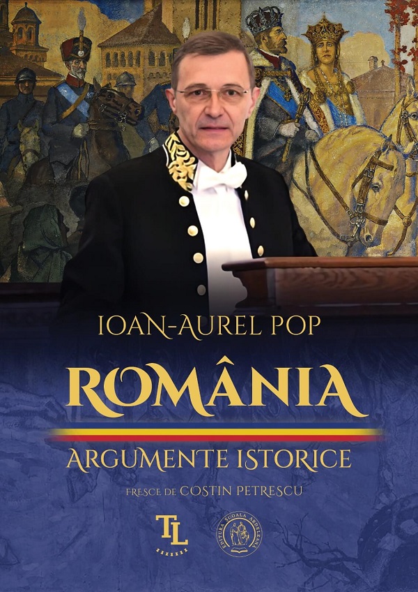 Romania. Argumente istorice - Ioan-Aurel Pop