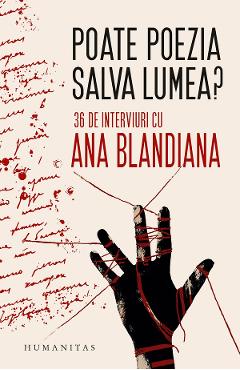 Poza produsului Poate poezia salva lumea? 36 de interviuri cu Ana Blandiana - Ana Blandiana