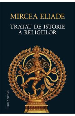 Poza produsului Tratat de istorie a religiilor - Mircea Eliade