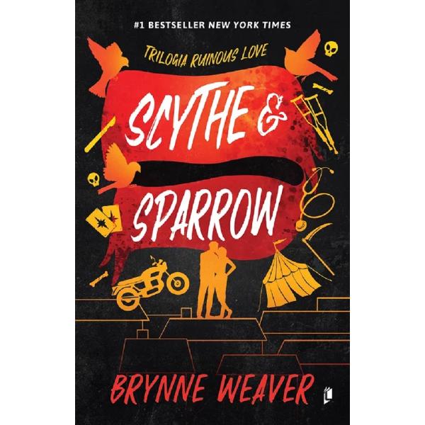 Scythe and Sparrow. Seria Ruinous Love Vol.3 - Brynne Weaver