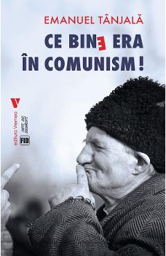 Ce bine era in comunism! - Emanuel Tanjala