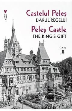Poza produsului Castelul Peles, darul regelui. Peles Castle, The Kings Gift