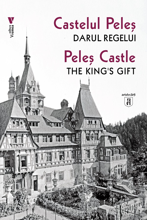 Castelul Peles, darul regelui. Peles Castle, The Kings Gift