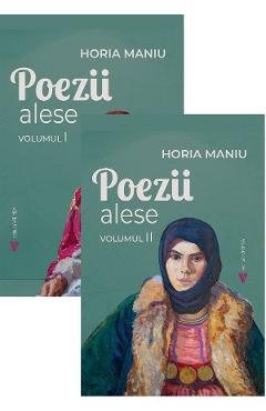 Poza produsului Pachet 2 volume: Poezii alese - Horia Maniu