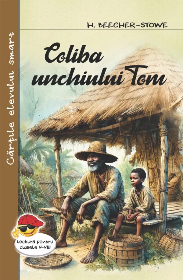 Coliba unchiului Tom -  Harriet Beecher-Stowe