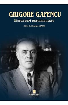 Coperta cărții 'Grigore Gafencu. Discursuri parlamentare - Gheorghe Sbârnă'