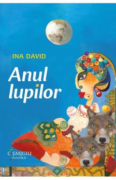 Poza produsului Anul lupilor - Ina David
