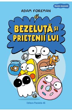 Poza produsului Bezeluta si prietenii lui. Benzi desenate - Adam Foreman