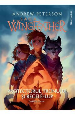 Poza produsului Protectorul tronului si Regele-Lup. Saga Wingfeather Vol.4 - Andrew Peterson