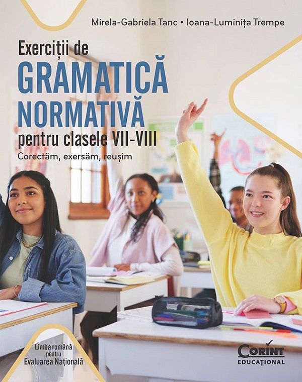 Exercitii de gramatica normativa pentru clasele 7-8. Corectam, exersam, reusim - Mirela-Gabriela Tanc, Ioana-Luminita Trempe
