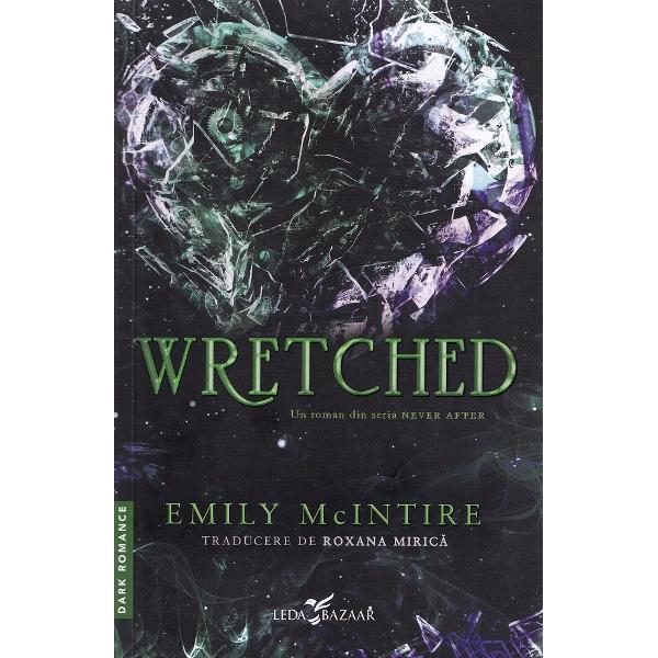 Wretched. Seria Never After Vol.3 - Emily McIntire