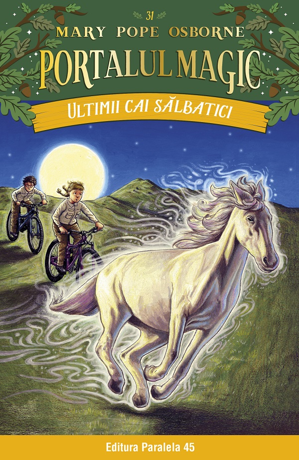 Portalul magic 31: Ultimii cai salbatici - Mary Pope Osborne