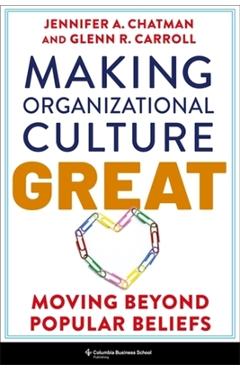 Coperta cărții 'Making Organizational Culture Great - Jennifer|carroll Chatman'