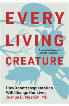 Coperta cărții 'Every Living Creature - Joshua D. Mezrich'