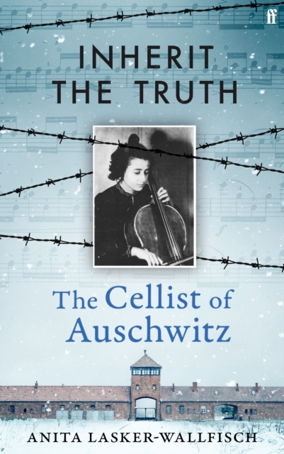 Coperta cărții 'Inherit the Truth - Anita Lasker-wallfisch'