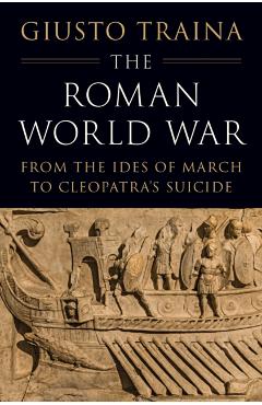 Coperta cărții 'Roman World War - Giusto Traina'