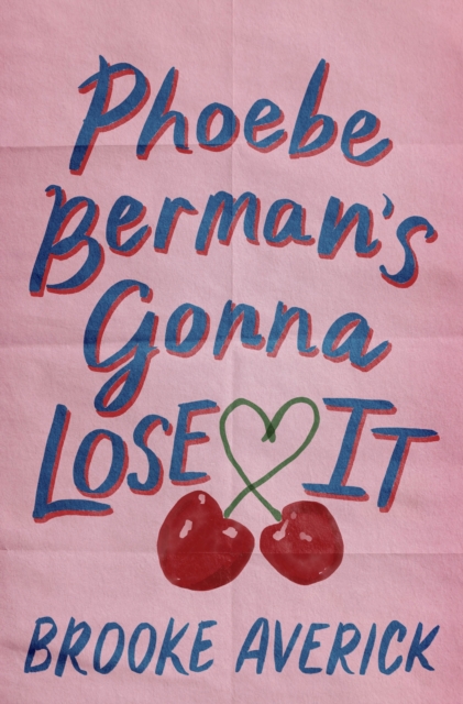 Coperta cărții 'Phoebe Berman's Gonna Lose It - Brooke Averick'