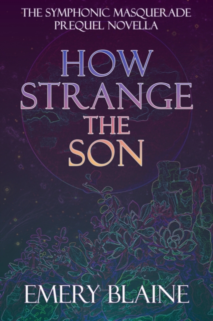 Coperta cărții 'How Strange the Son - Emery Blaine'