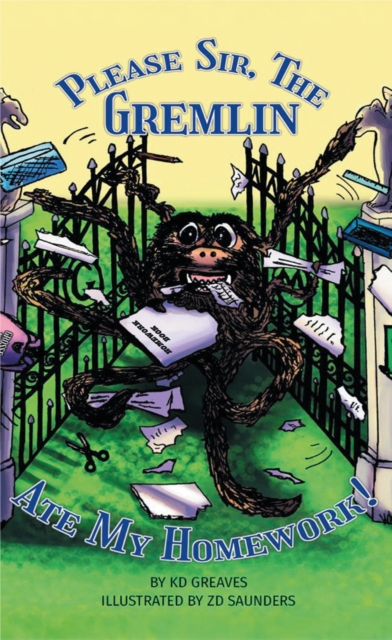 Please Sir, The Gremlin Ate My Homework! - K.d. Greaves