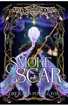 Coperta cărții 'Smoke and Scar - Gretchen Powell Fox'