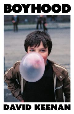 Coperta cărții 'Boyhood - David Keenan'