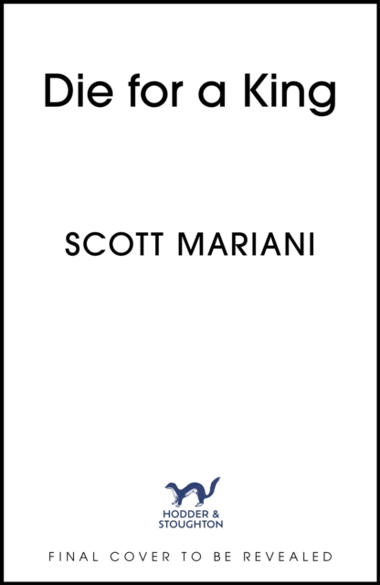 Coperta cărții 'Die For A King - Scott Mariani'