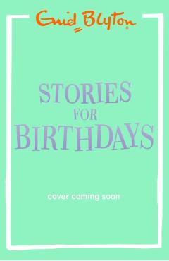 Coperta cărții 'Stories for Birthdays - Enid Blyton'